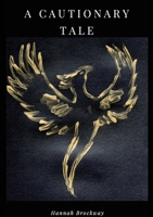 A Cautionary Tale 0648399915 Book Cover
