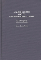 A Nursing Home and Its Organizational Climate: An Ethnography 0865692629 Book Cover