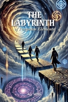 The Labyrinth of Forgotten Elements B0DRWFB8BK Book Cover