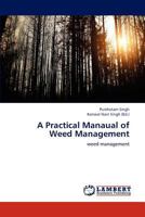 A Practical Manaual of Weed Management: weed management 3659293393 Book Cover