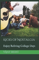 Kicks of Nostalgia: Enjoy Reliving College Days B0959RCH8S Book Cover