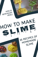 How to make Slime: 36 recipes of homemade slime B084WH2WDL Book Cover