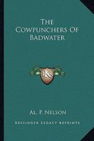 The Cowpunchers Of Badwater 1163160083 Book Cover