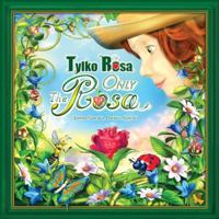 Only the Rosa. Tylko Rosa: Magical, Inspiring Tale of Empathy and Love in a Bilingual English-Polish edition. Beautiful children’s picture book for ages 6-10. (Dryflandia Bilingual) B0G53ZN2CV Book Cover