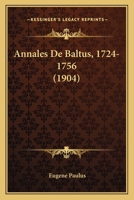 Annales De Baltus, 1724-1756 (1904) 1160787522 Book Cover