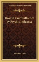 How to Exert Influence by Perseverance 1425323464 Book Cover
