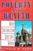 Poverty and Wealth: Why Socialism Doesn't Work 094524116X Book Cover