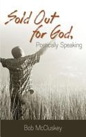 Sold Out for God, Poetically Speaking 1486611044 Book Cover