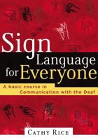 Sign Language for Everyone: A Basic Course in Communication with the Deaf 078526986X Book Cover