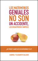 Los Matrimonios Geniales No Son Un Accidente: �Se Puede Planificar Un Matrimonio Feliz? 1496401891 Book Cover