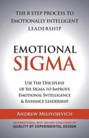 Emotional Sigma: The 8 Step Process To Emotionally Intelligent Leadership 0995236305 Book Cover