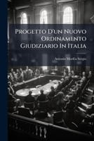 Progetto D'un Nuovo Ordinamento Giudiziario In Italia (Italian Edition) 1024701514 Book Cover
