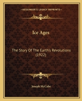 Ice Ages: The Story Of The Earth's Revolutions 0548846073 Book Cover