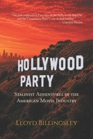 Hollywood Party: Stalinist Adventures in the American Movie Industry 0996858180 Book Cover