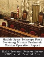 Hubble Space Telescope First Servicing Mission Prelaunch Mission Operation Report 1289244987 Book Cover