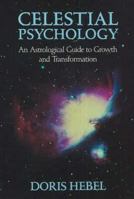 Celestial Psychology: An Astrological Guide to Growth and Transformation 0943358183 Book Cover
