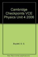 Cambridge Checkpoints VCE Physics Unit 4 2006 (Cambridge Checkpoints) 052167722X Book Cover