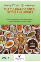 Hearty Recipes of Pampanga: The Culinary Capital of the Philippines Vol 1: Kapampangan Recipe Book B0H3VTXZ5N Book Cover