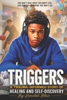 TRIGGERS: A Trauma-Informed Story of Healing and Self-Discovery 1997921073 Book Cover