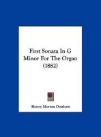 First Sonata In G Minor For The Organ 1120281342 Book Cover