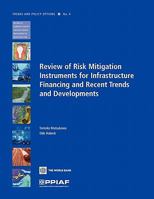 Review of Risk Mitigation Instruments for Infrastructure Financing and Recent Trends and Developments 0821371002 Book Cover