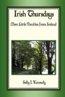 IRISH THURSDAYS: More little parables from Ireland 0615148867 Book Cover