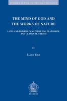 The Mind of God and the Works of Nature: Laws and Powers in Naturalism, Platonism, and Classical Theism 9042937629 Book Cover
