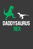 Daddy Saurus Rex: Perfect Notebook For Daddy. Cute Cream Paper 6*9 Inch With 100 Pages Notebook For Writing Daily Routine, Journal and Hand Note 170230759X Book Cover
