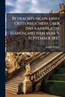 Betrachtungen Eines Oesterreichers Über Das Kaiserliche Handschreiben Vom 9. September 1857 1245020692 Book Cover