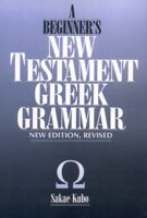 A Beginner's New Testament Greek Grammar 0819107611 Book Cover