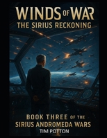 Winds Of War: Book Three Of The Sirius Andromeda Wars B0FFTPHPBL Book Cover