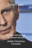 Oltre il nulla: Il teatro dell'assurdo di Samuel Beckett B08RX65P6B Book Cover