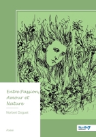 Entre Passion, Amour et Nature (French Edition) B0GCZ6L1K4 Book Cover