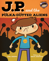 Jp and the Polka-Dotted Aliens: Feeling Angry 0807539775 Book Cover