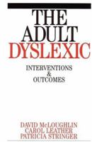 The Adult Dyslexic: Interventions and Outcomes 1861560451 Book Cover