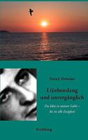 L(i)ebenslang und unvergänglich: Du lebst in meiner Liebe - bis in alle Ewigkeit 3833485213 Book Cover