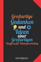 Großartige Gedanken einer Kauffrau für Dialogmarketing: Notizbuch mit 120 Linierten Seiten im Format A5 (6x9 Zoll) (German Edition) 1676048545 Book Cover