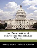 An Examination of Minnesotas Muskellunge Waters 1297044274 Book Cover