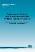 Performance Bounds and Suboptimal Policies for Multi-Period Investment 1601986726 Book Cover
