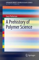 A Prehistory of Polymer Science 3642216366 Book Cover