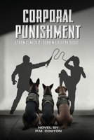 Corporal Punishment: A Thomas Michael Dunn Military Intrique (Thomas Michael Dunn, Paid Assassin Book 3) B0GJTJXTWQ Book Cover