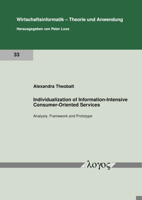 Individualization of Information-Intensive Consumer-Oriented Services: Analysis, Framework and Prototype 3832552367 Book Cover