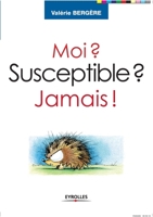 Moi ? Susceptible ? Jamais ! (French Edition) 2708132962 Book Cover