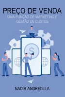 PREÇO DE VENDA: UMA FUNÇÃO DE MARKETING E GESTÃO DE CUSTOS 8547107177 Book Cover