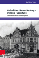 Methodisten: Name  Deutung  Wirkung  Gestaltung : Eine Kontinentaleurop?ische Perspektive 3847111825 Book Cover