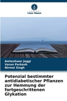 Potenzial bestimmter antidiabetischer Pflanzen zur Hemmung der fortgeschrittenen Glykation (German Edition) 6630444132 Book Cover