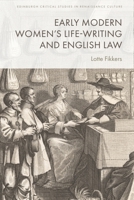 Early Modern Women's Life-Writing and English Law (Edinburgh Critical Studies in Renaissance Culture) 1399538144 Book Cover