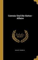 Czernin Und Die Sixtus-Affaire 0270678883 Book Cover