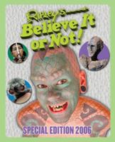 Ripley's Believe It Or Not! Special Edition 2006 0439718309 Book Cover