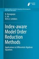 Index-Aware Model Order Reduction Methods: Applications to Differential-Algebraic Equations 9462391882 Book Cover